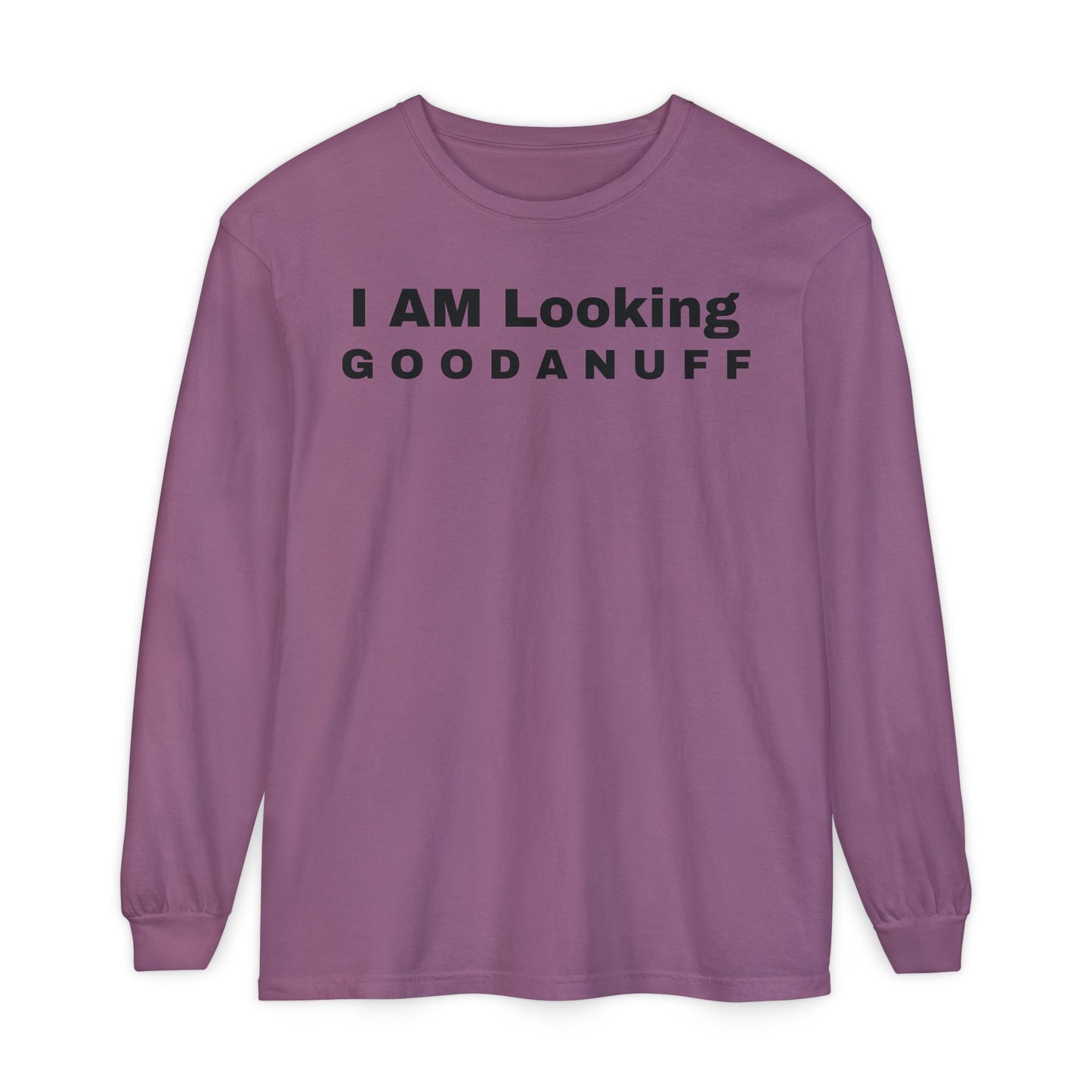 I AM Looking GOODANUFF Unisex Long Sleeve Tee