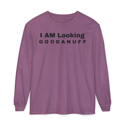 I AM Looking GOODANUFF Unisex Long Sleeve Tee