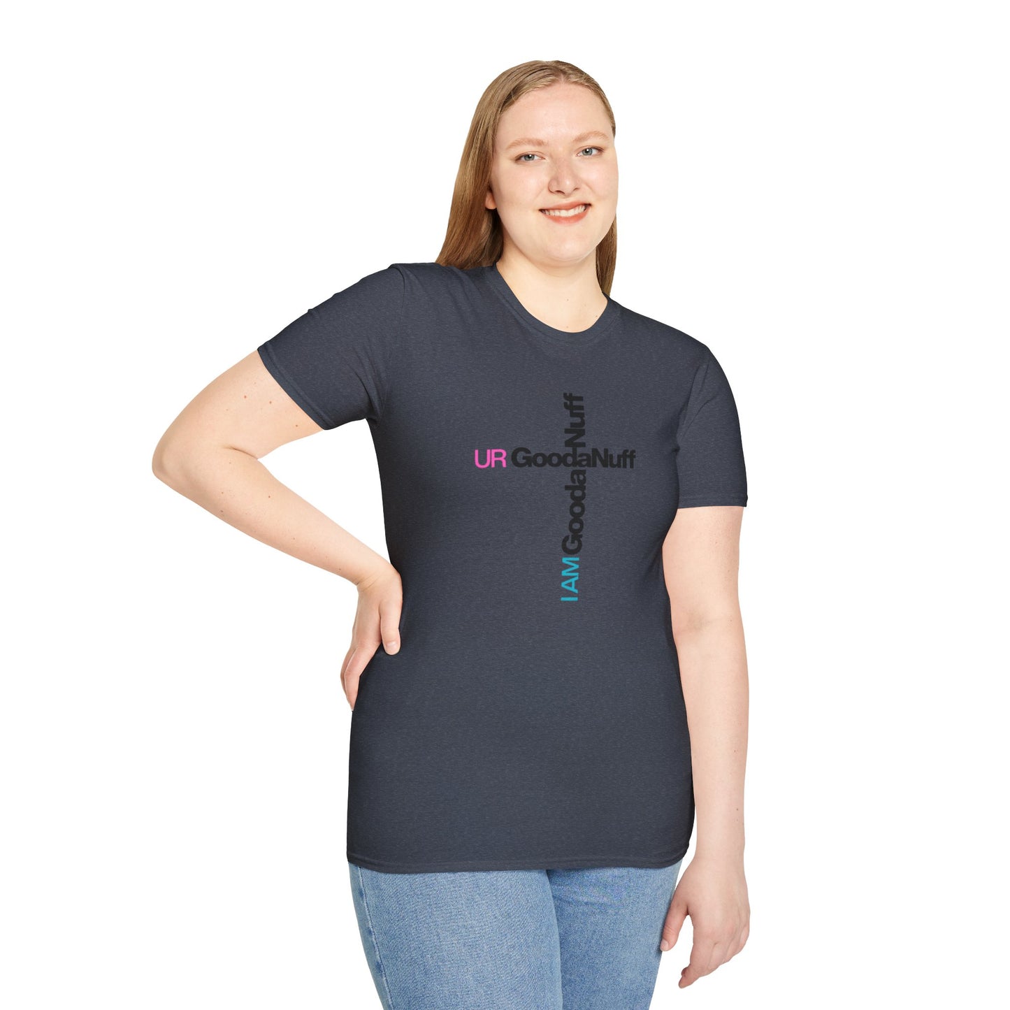 I AM GoodaNuff. UR GoodaNuff Unisex Softstyle T-Shirt