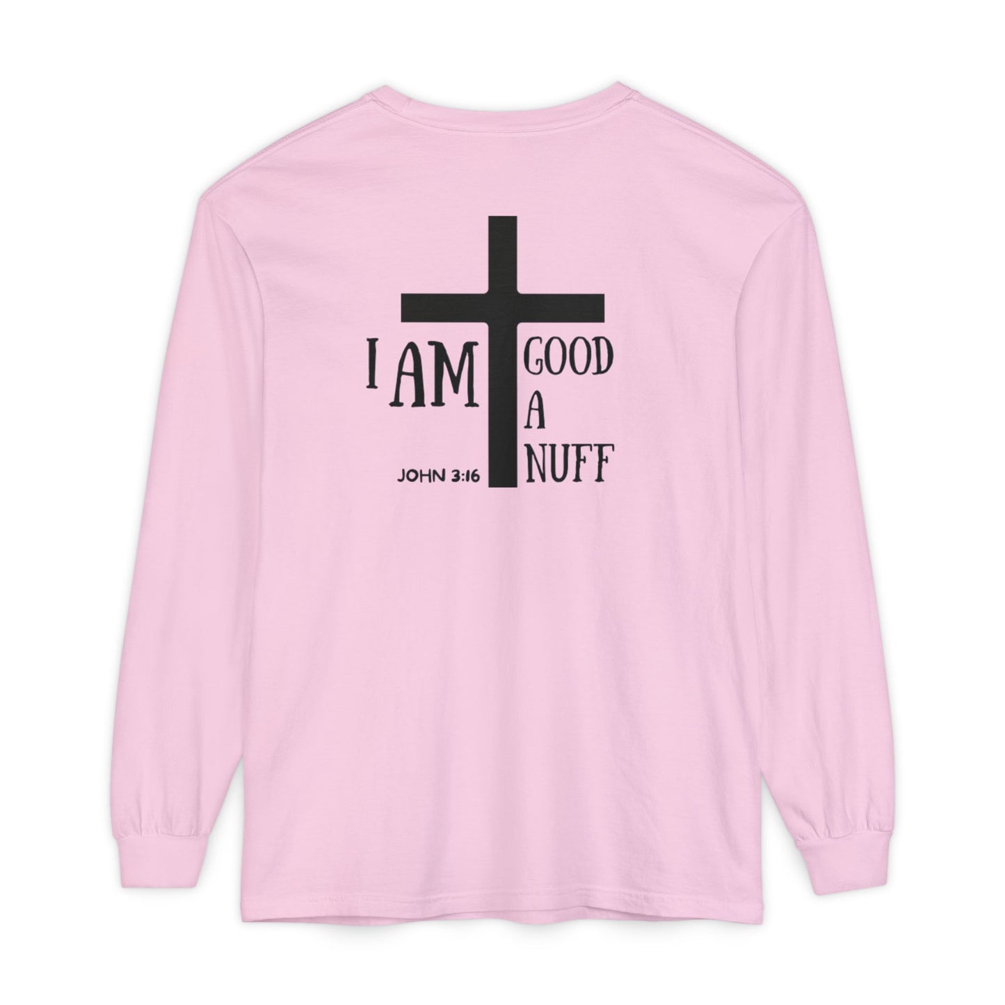 I AM GoodaNuff Unisex Long Sleeve Tee