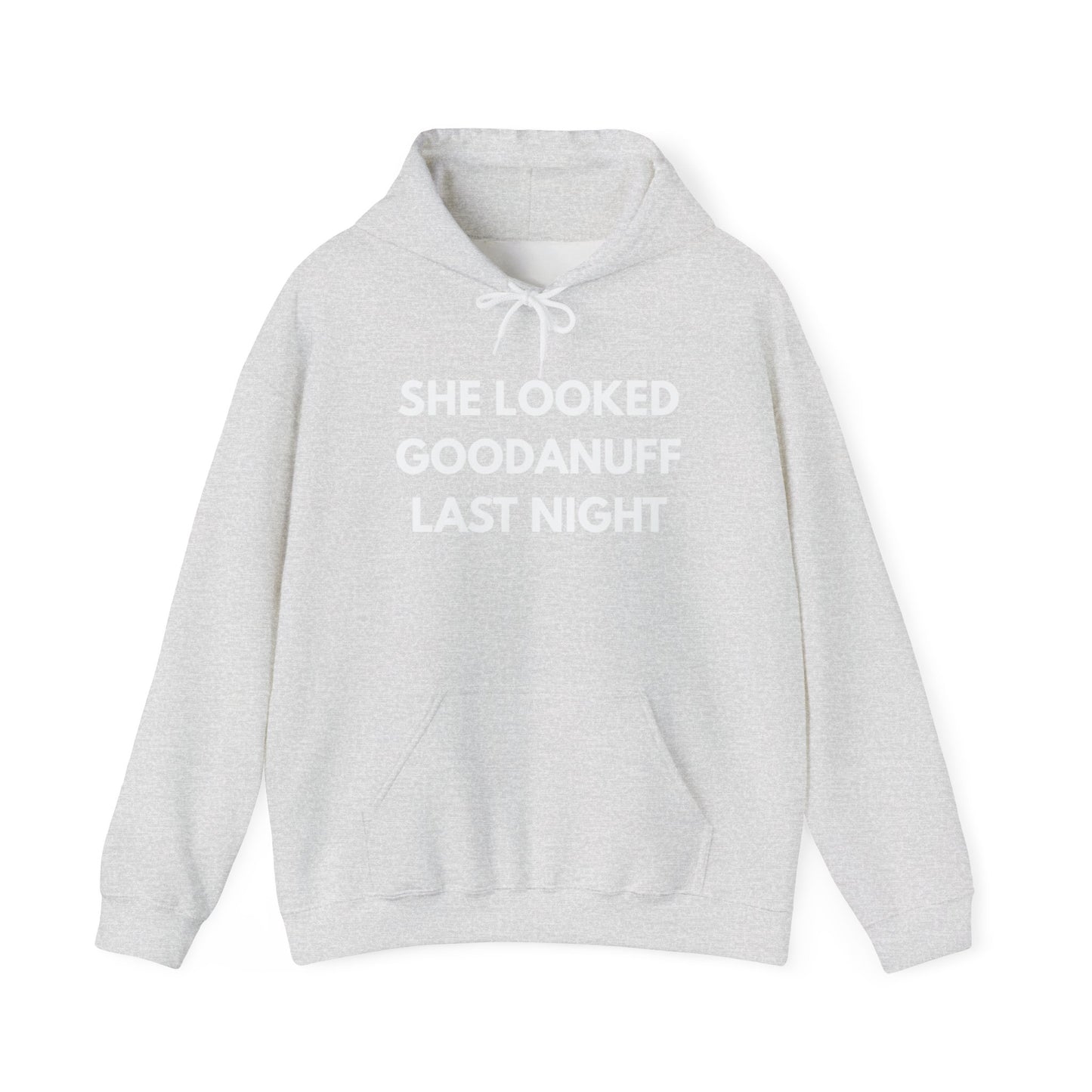 She Looked GoodaNuff Last Night Unisex Hoodie