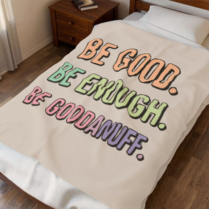 Be Good. Be Enough. Be GoodaNuff Throw Blanket