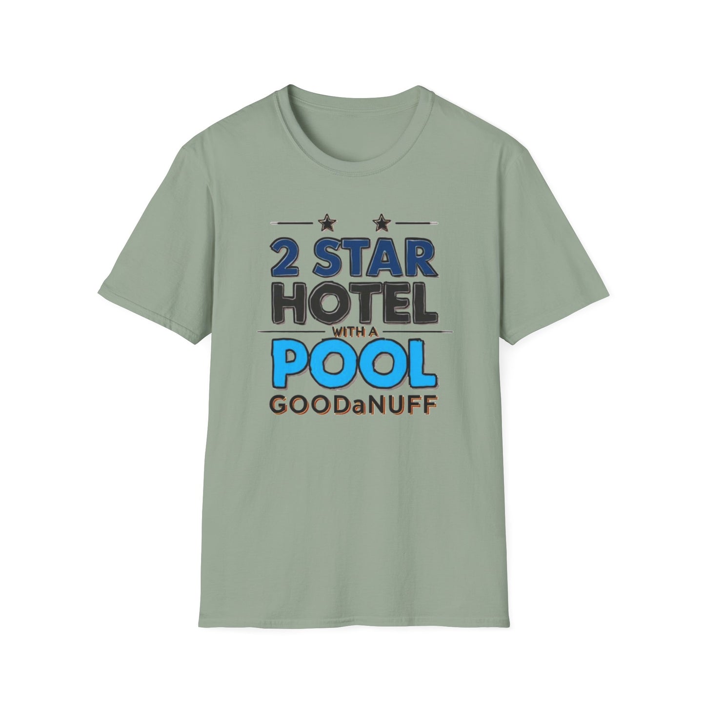 2 Star Hotel with a Pool. GoodaNuff Unisex Softstyle T-Shirt