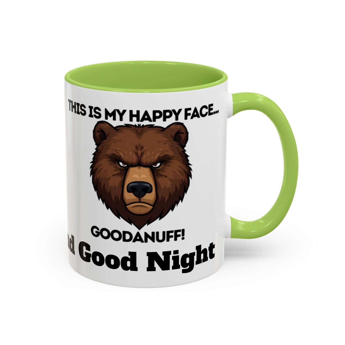 This is my Happy Face...GoodaNuff. Good Morning and Good Night Coffee Mug