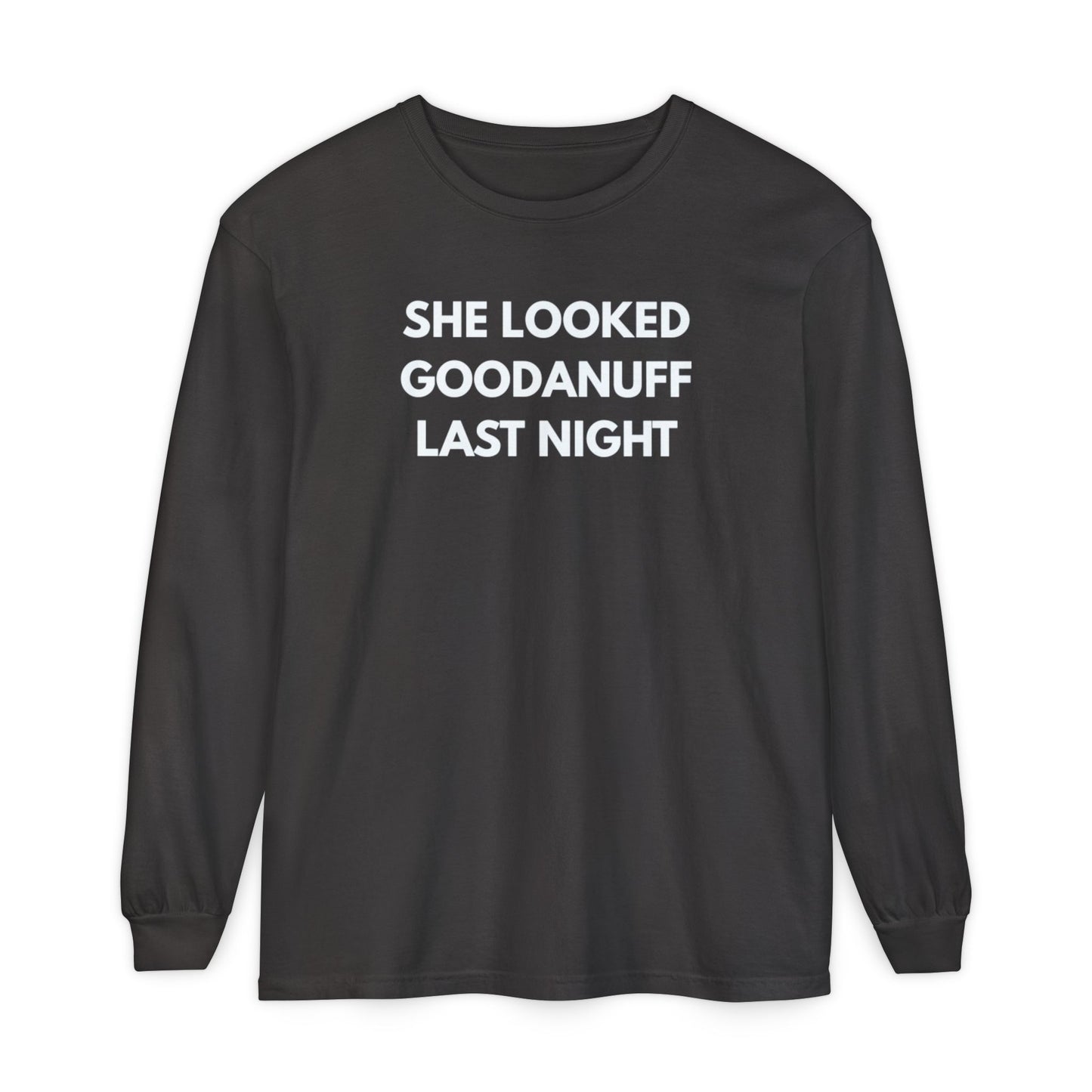 She Looked GoodaNuff Last Night-Bad News Bears- Unisex Long Sleeve Tee