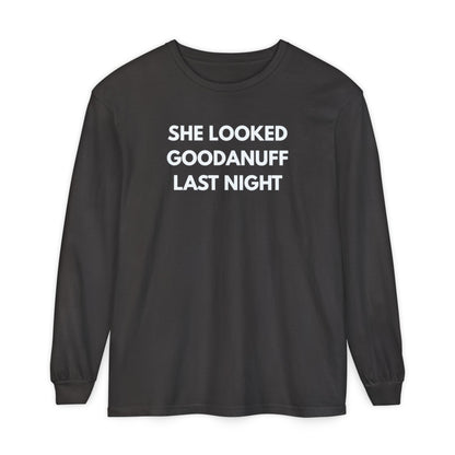 She Looked GoodaNuff Last Night-Bad News Bears- Unisex Long Sleeve Tee