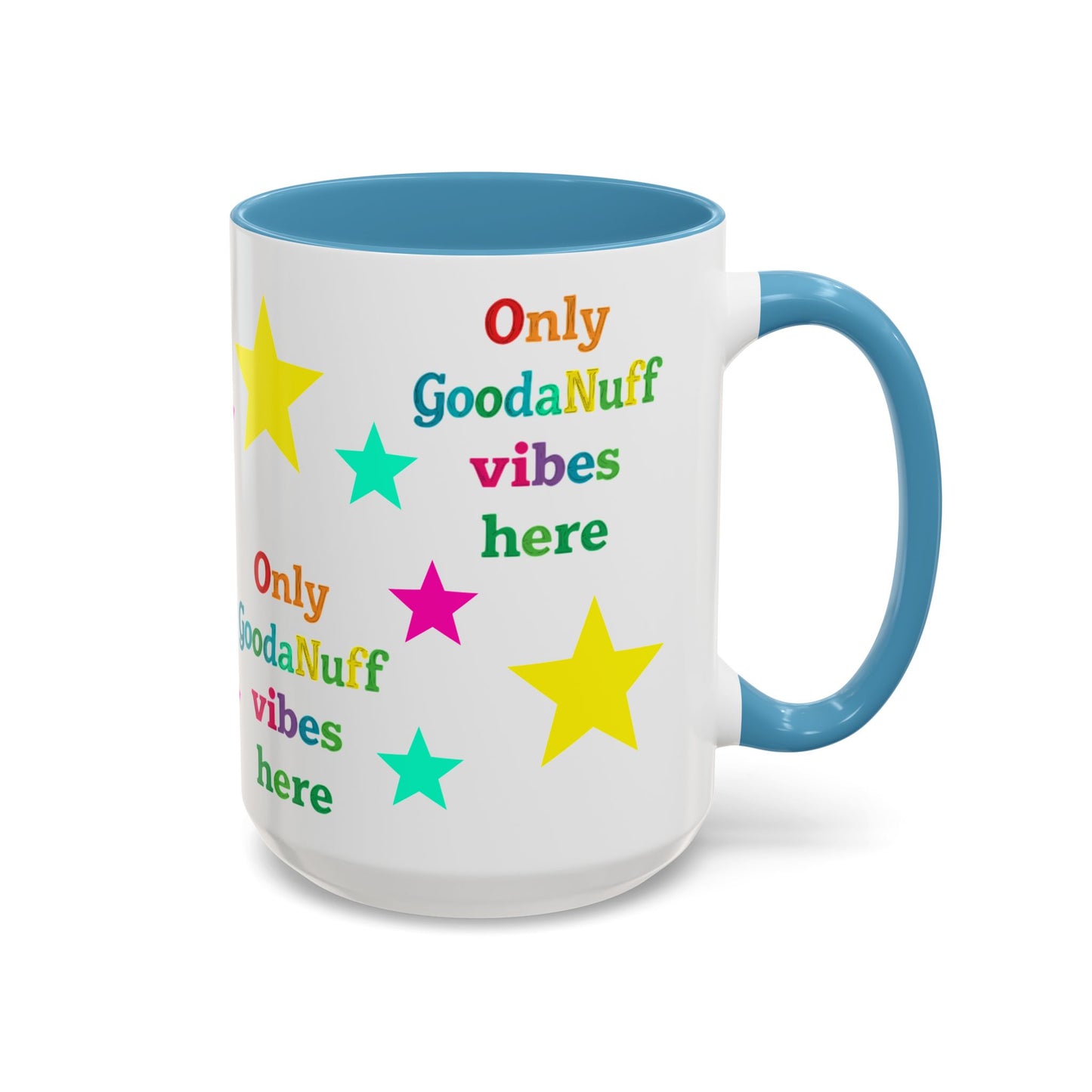 Only GoodaNuff Vibes around here Coffee Mug