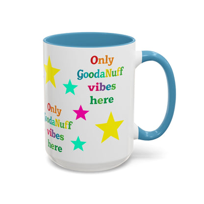 Only GoodaNuff Vibes around here Coffee Mug