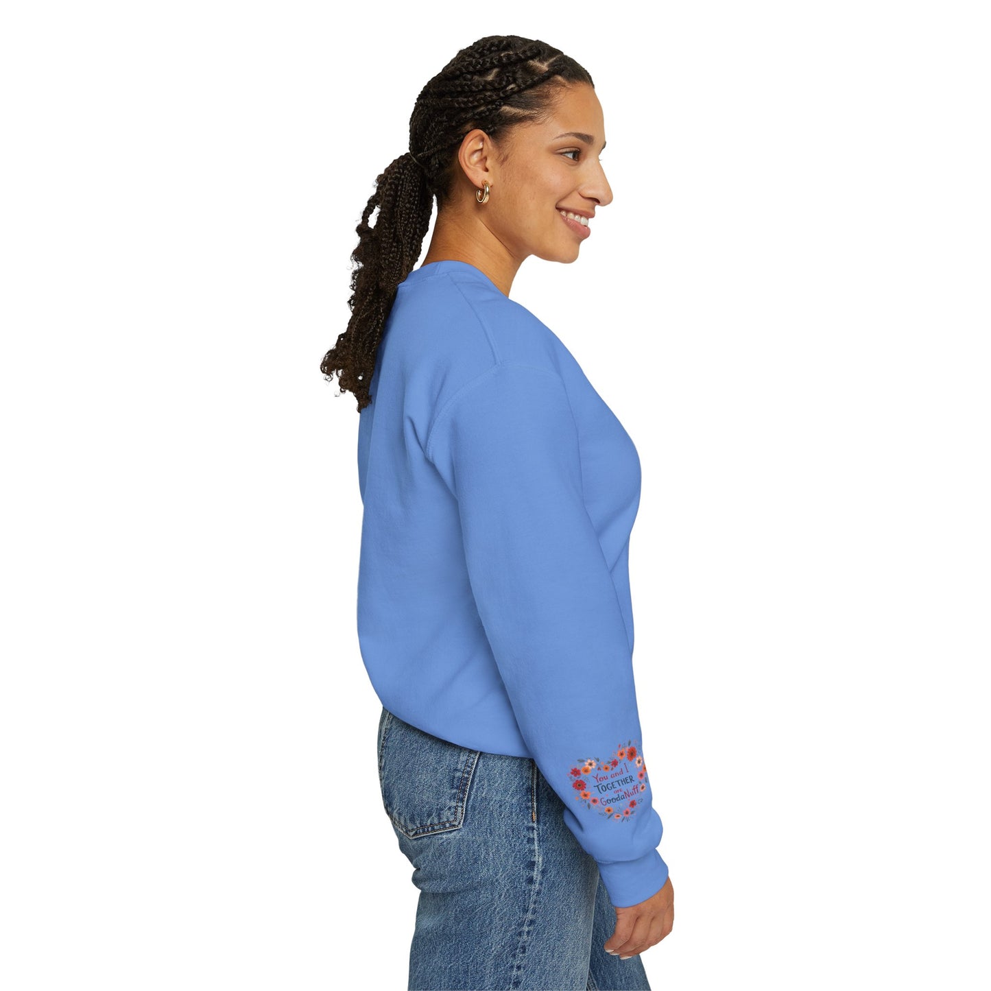 You and I Together are GoodaNuff Unisex Crewneck