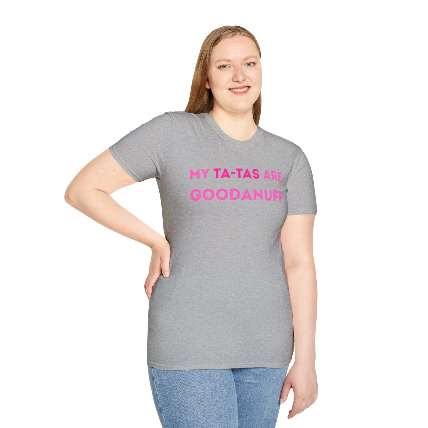 My Ta-Tas are GoodaNuff Unisex Softstyle T-Shirt