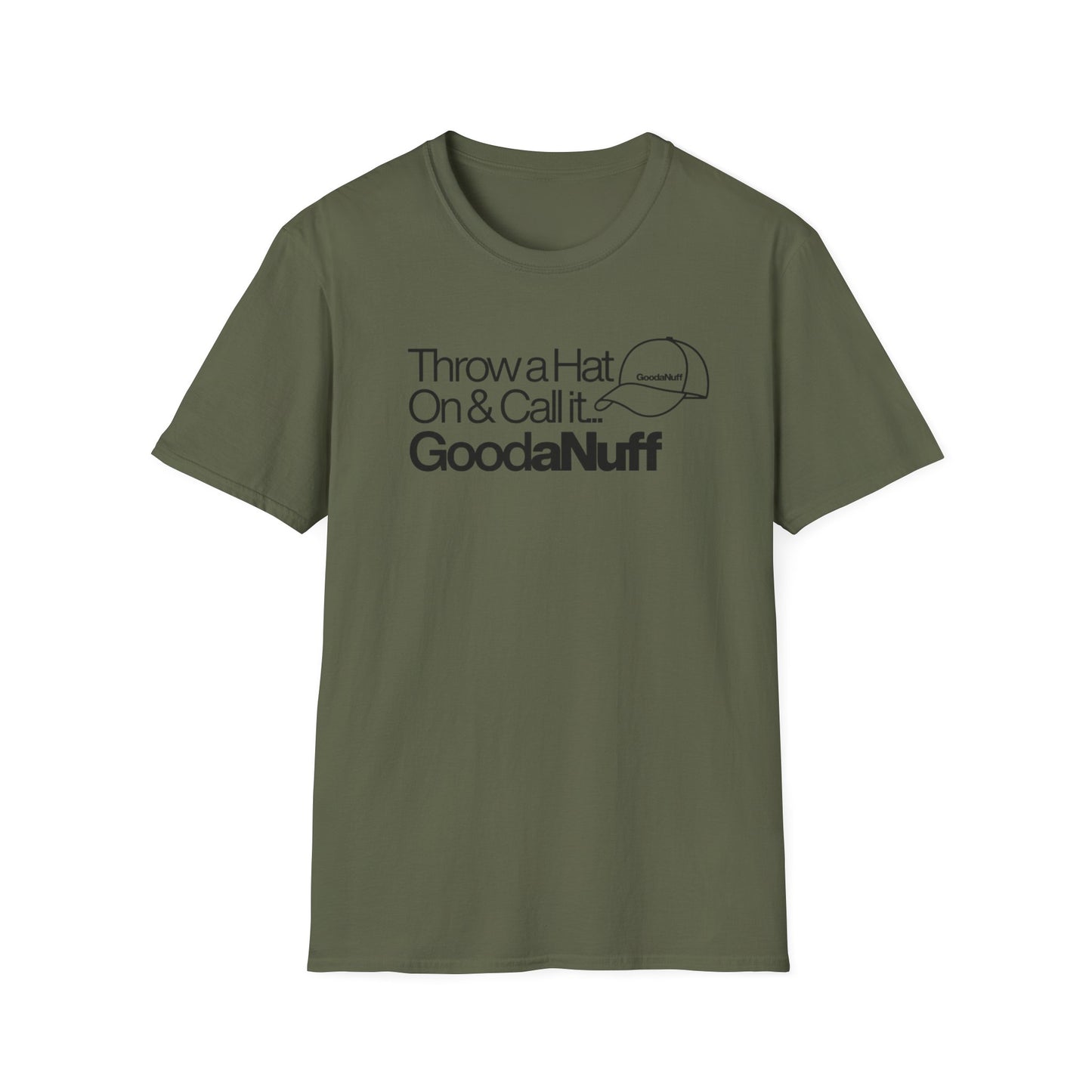 Throw a Hat on & Call it GoodaNuff Unisex Softstyle T-Shirt