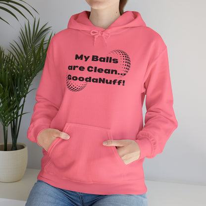 My Balls are Clean...GoodaNuff Unisex Hoodie