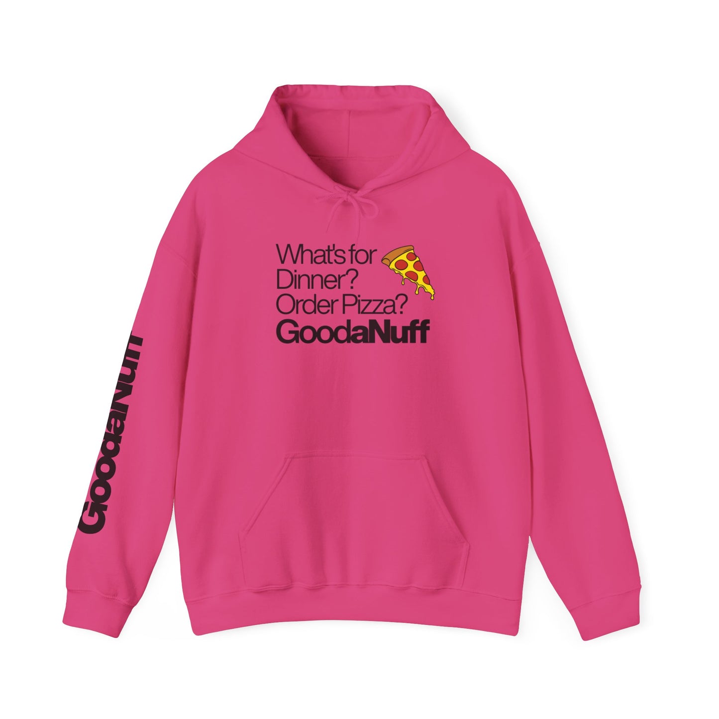 What's for Dinner? Order Pizza? GoodaNuff Unisex Hoodie
