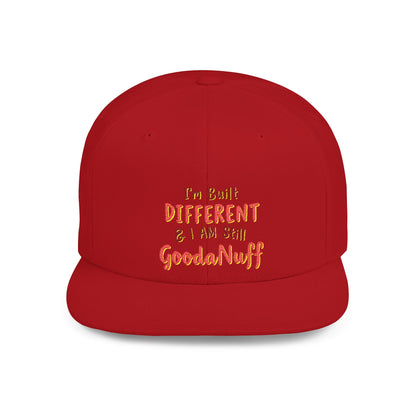 I'm Built Different & I AM still GoodaNuff Embroidery Flat Bill Cap