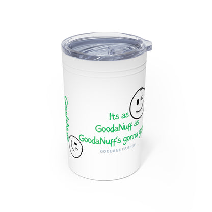 It's as GoodaNuff as GoodaNuff's gonna get! Small Tumbler