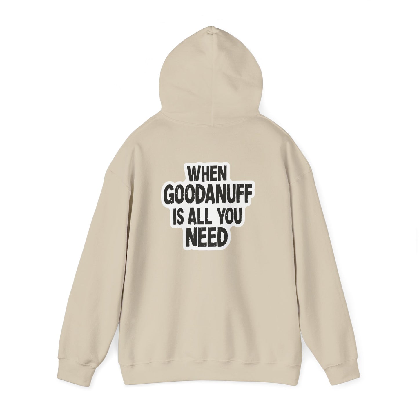 When GoodaNuff is all you Need Unisex Hoodie