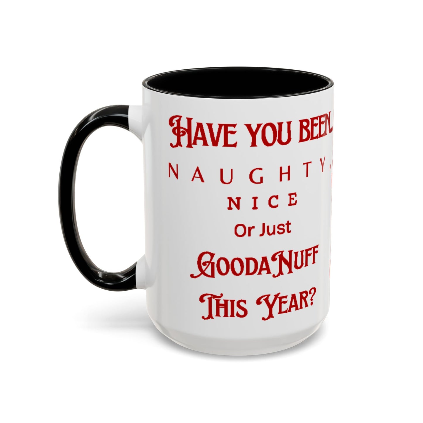 Have you been Naughty, Nice or Just GoodaNuff this Year? Coffee Mug