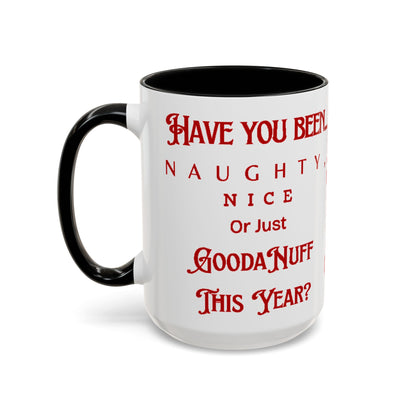 Have you been Naughty, Nice or Just GoodaNuff this Year? Coffee Mug