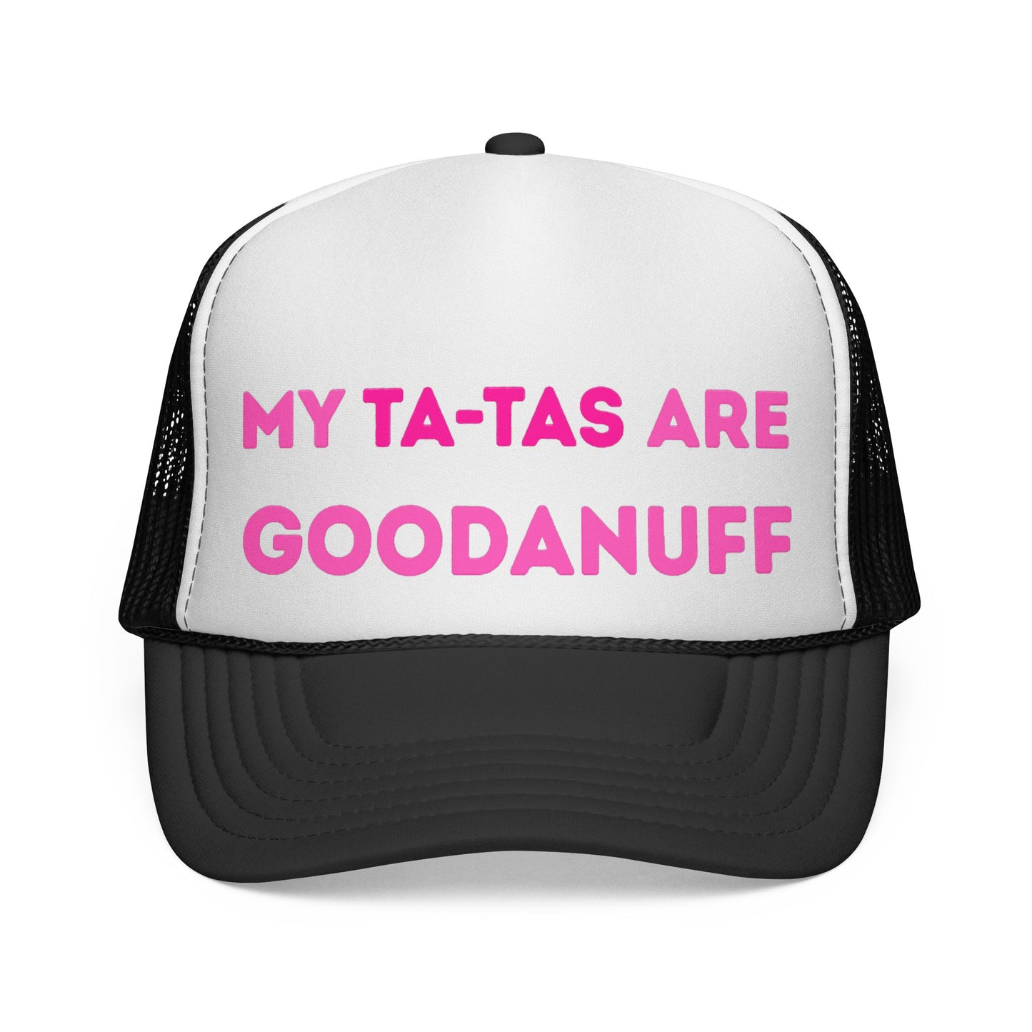 My Ta-Tas are GoodaNuff Trucker Hat