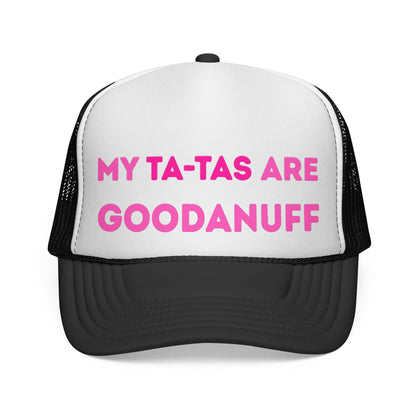 My Ta-Tas are GoodaNuff Trucker Hat