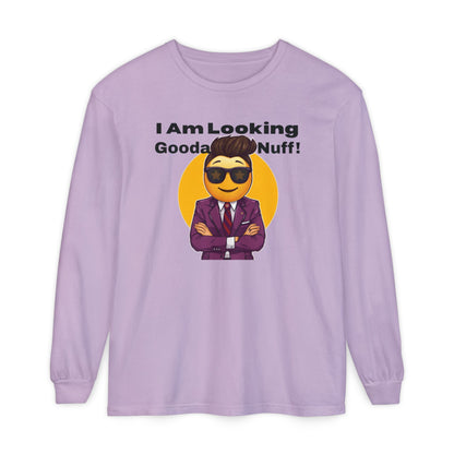 I Am Looking GoodaNuff Unisex Long Sleeve Tee