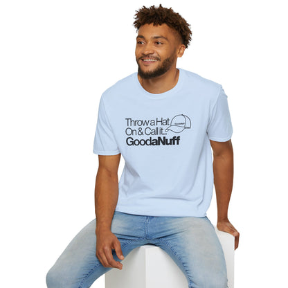 Throw a Hat on & Call it GoodaNuff Unisex Softstyle T-Shirt