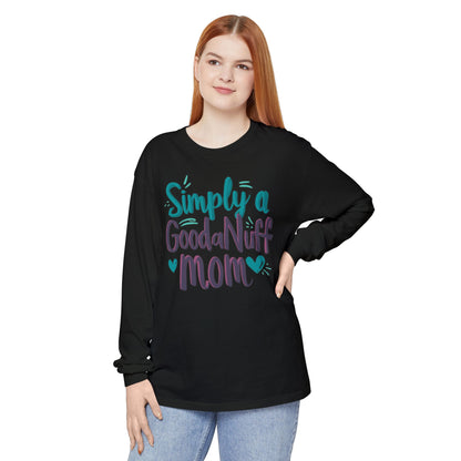 Simply a GoodaNuff Mom Unisex Long Sleeve Tee