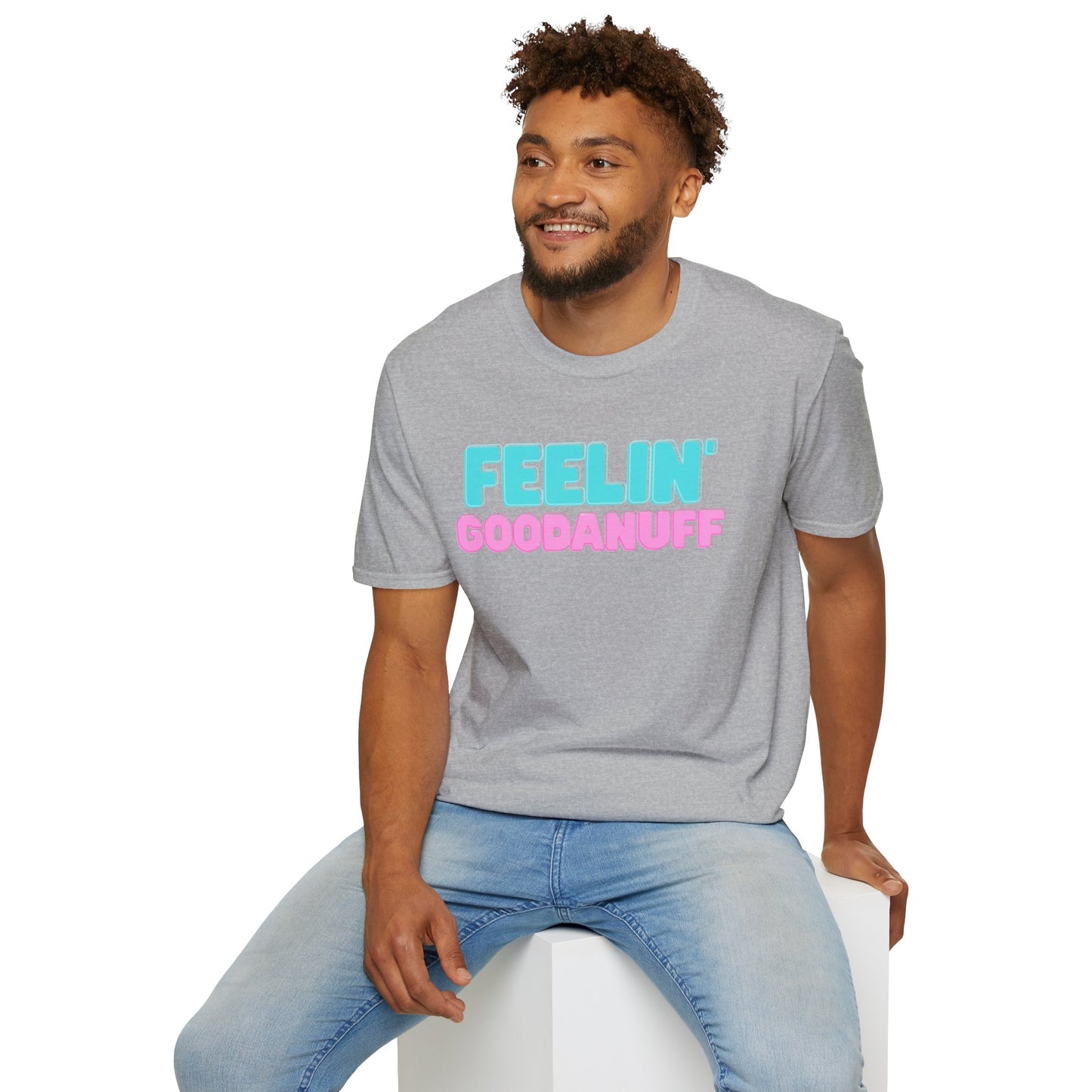 Feelin GoodaNuff Unisex Softstyle T-Shirt