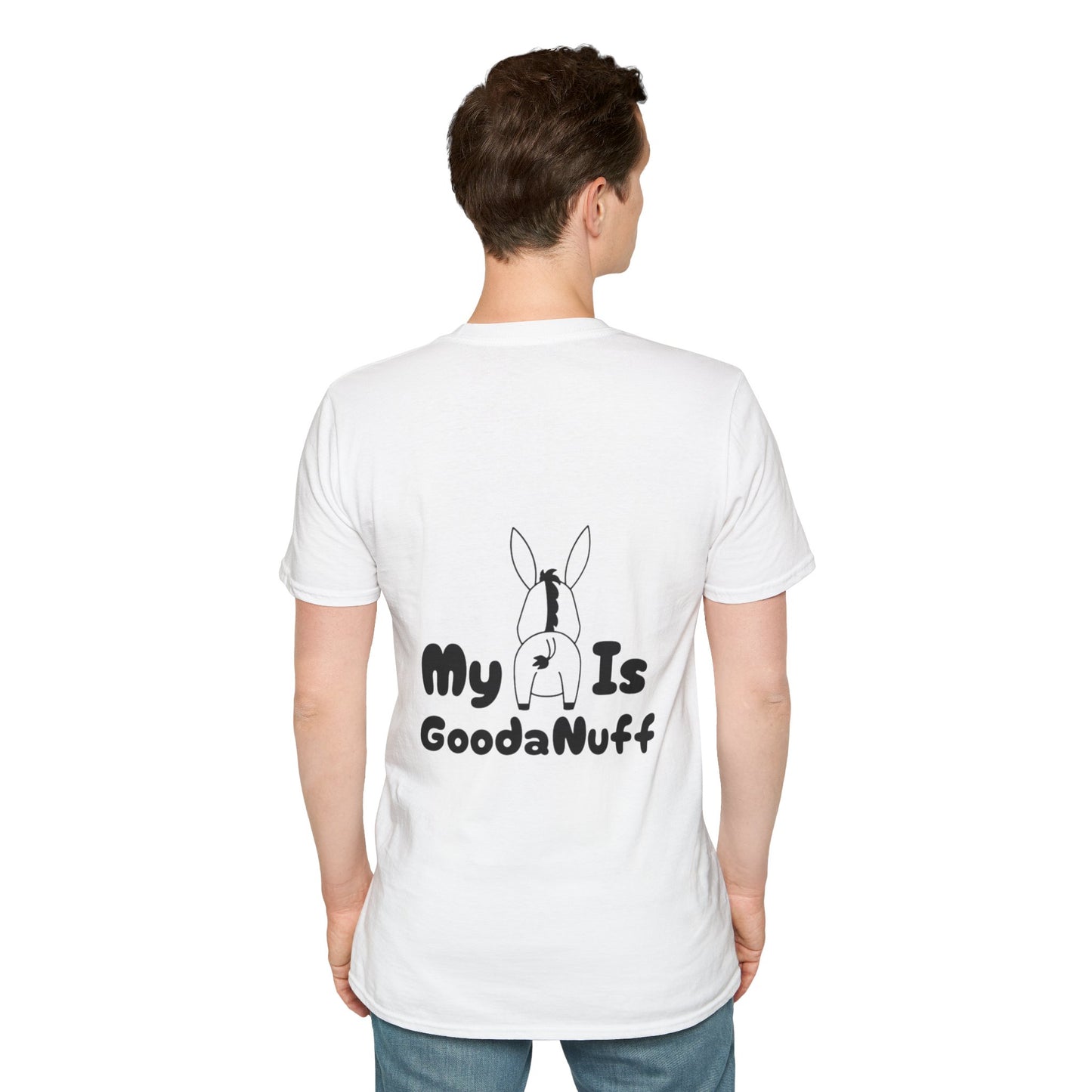 My A** is GoodaNuff Softstyle T-Shirt