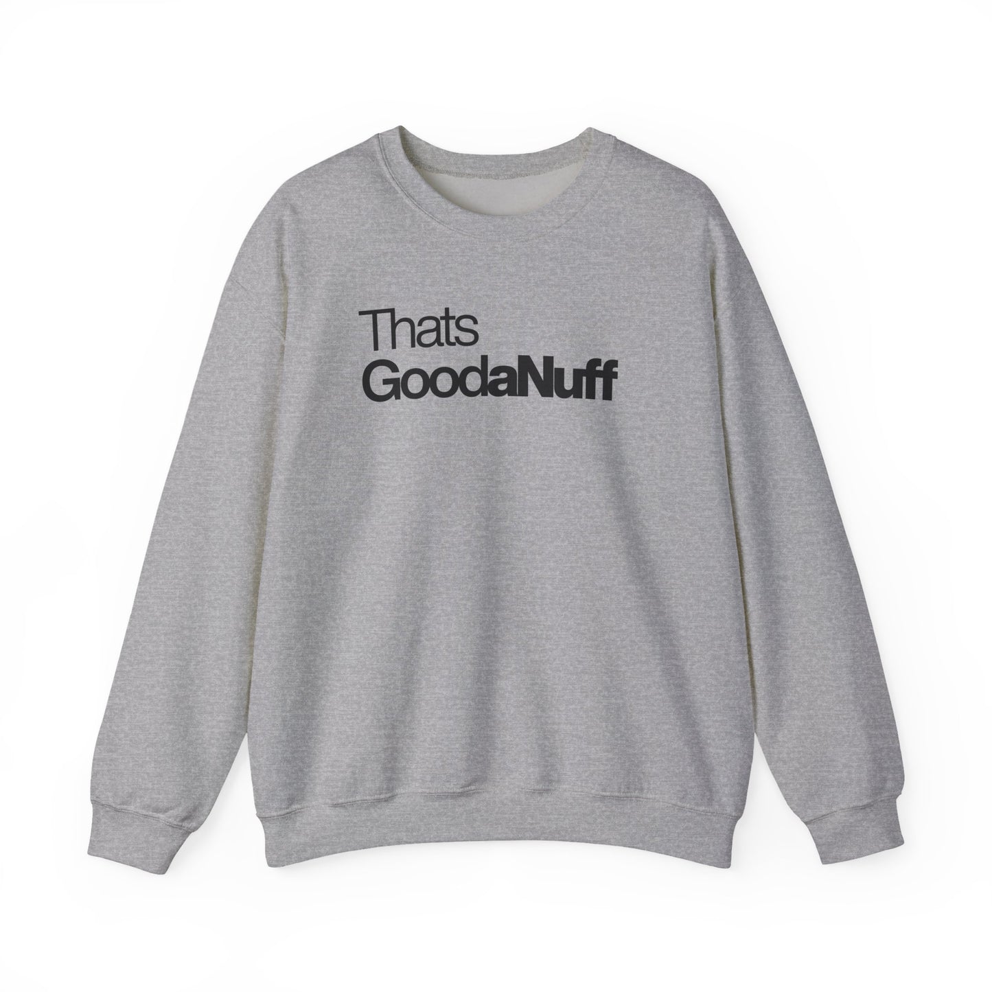 That's GoodaNuff Classic Unisex Crewneck