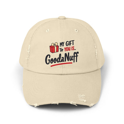 My Gift to you is...GoodaNuff Distressed Baseball Cap