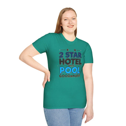 2 Star Hotel with a Pool. GoodaNuff Unisex Softstyle T-Shirt