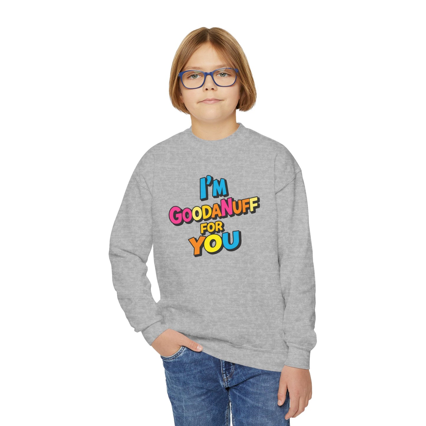 I'm GoodaNuff for you Unisex Youth Crewneck
