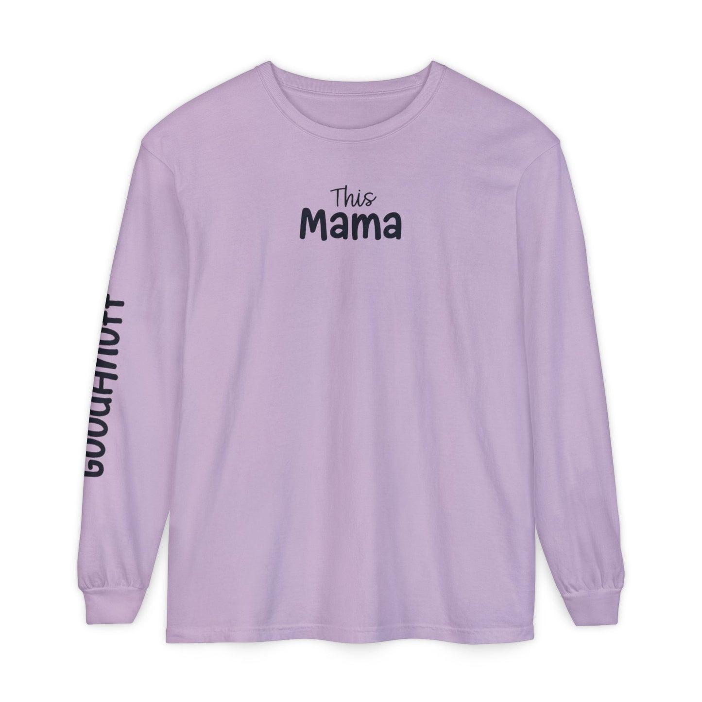 This Mama maybe Tired but she's Tough, Loving and Totally GoodaNuff Unisex Long Sleeve Tee