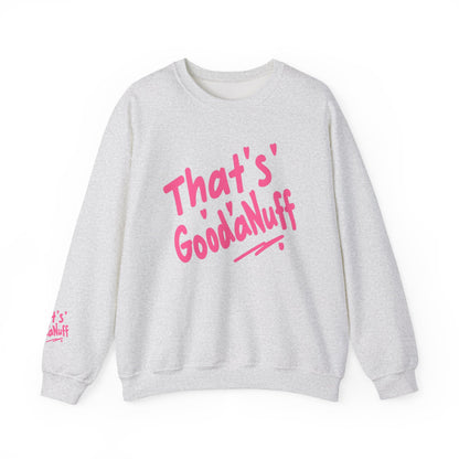 That's GoodaNuff Unisex Crewneck