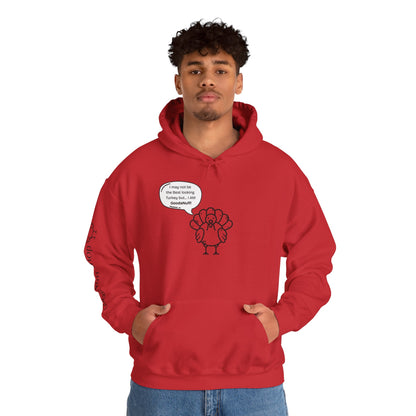 May not be the Best Looking Turkey but...I Am GoodaNuff Unisex Hoodie