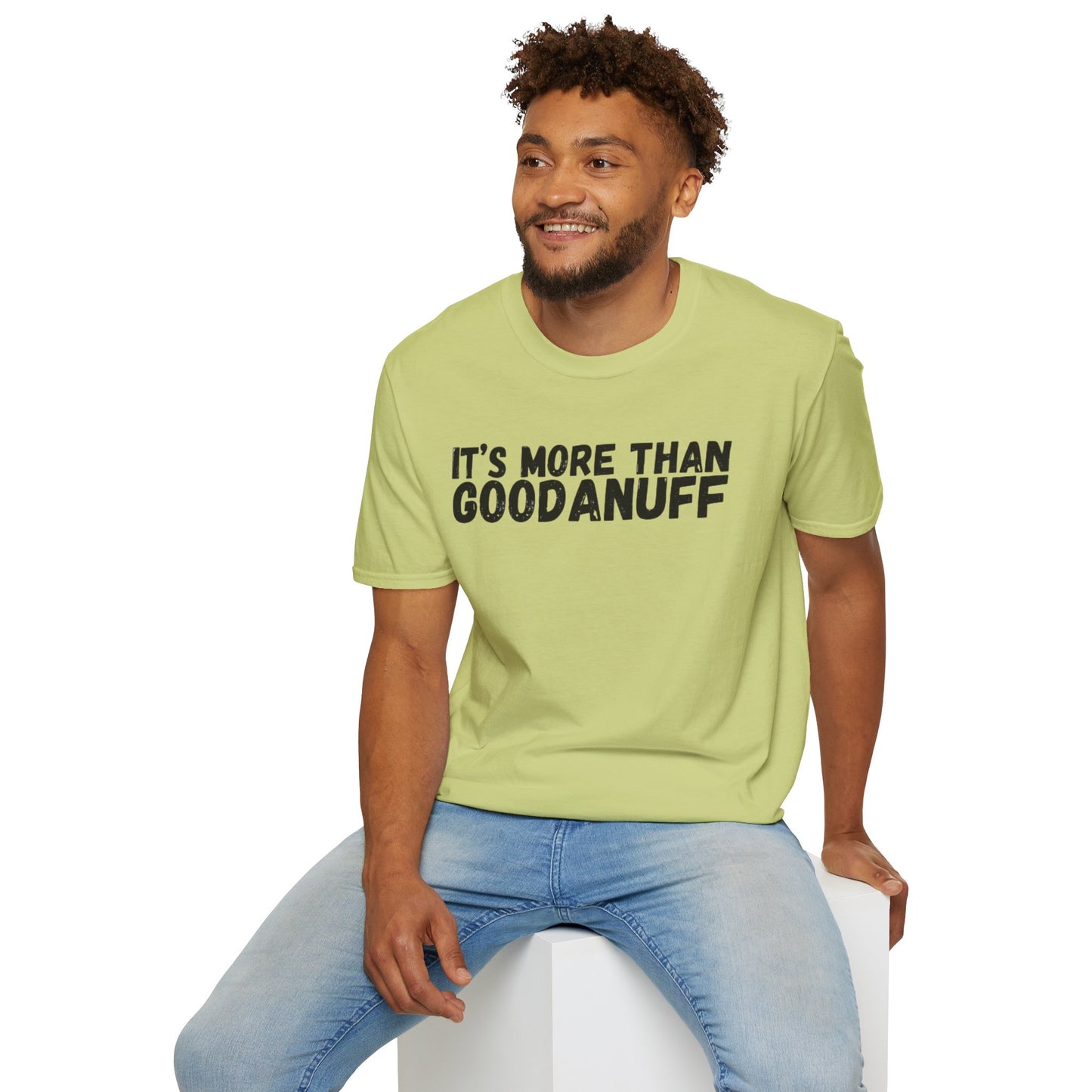 It's more than GoodaNuff Unisex Softstyle T-Shirt