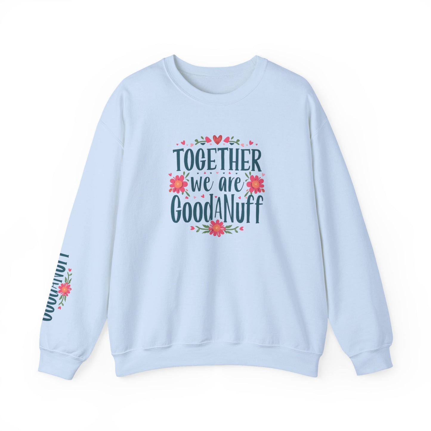 Together we are GoodaNuff Unisex Crewneck