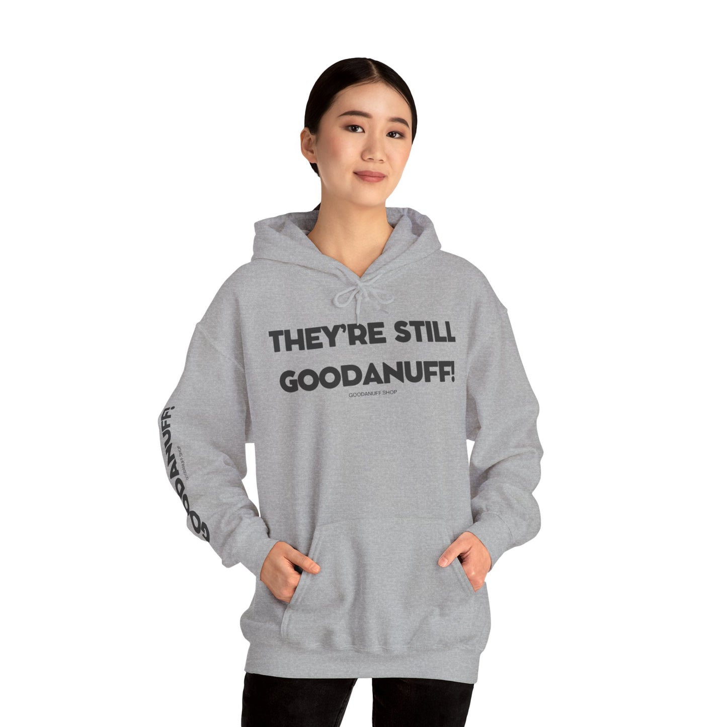 They're Still GoodaNuff Unisex Hoodie