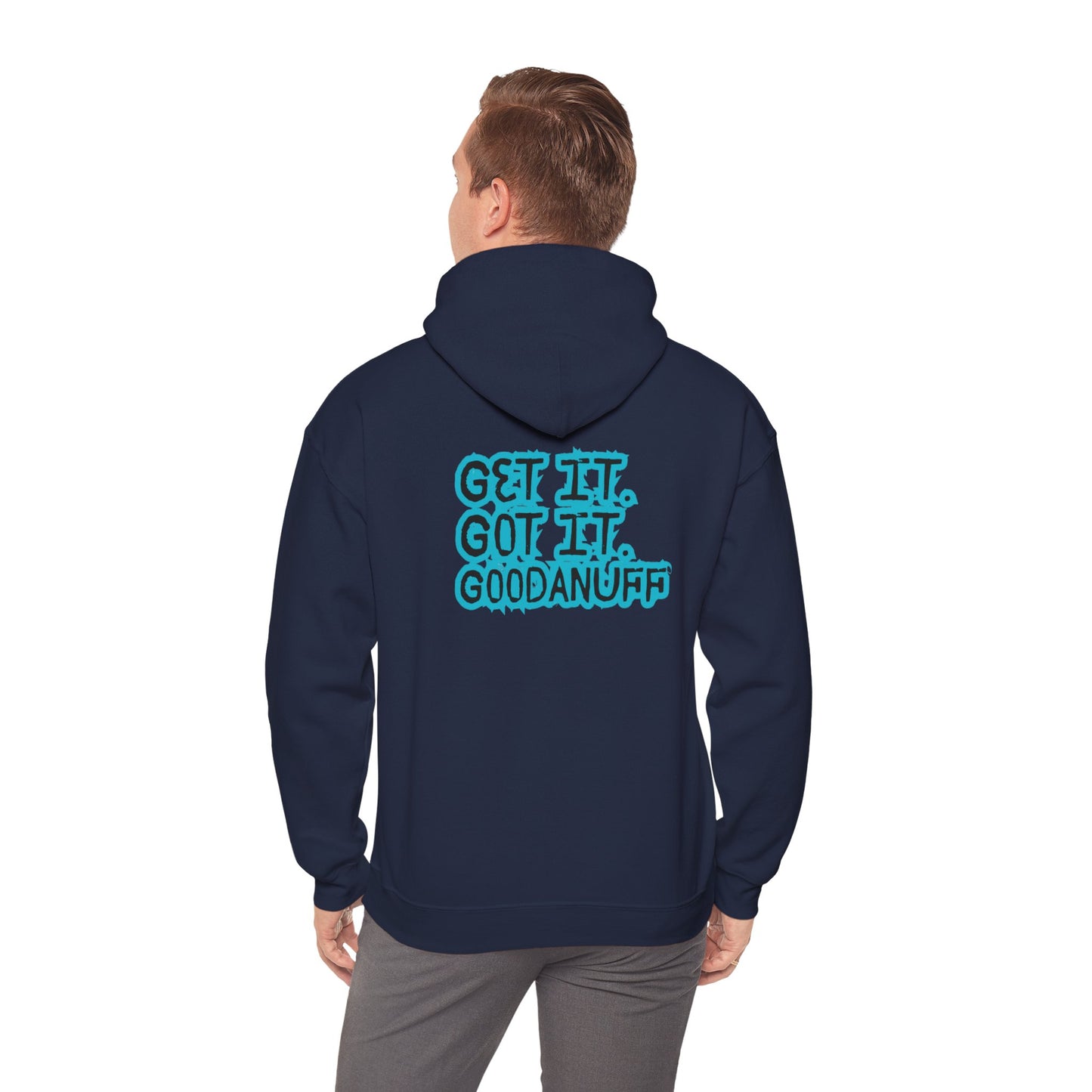 Get it. Got it. GoodaNuff Unisex Hoodie
