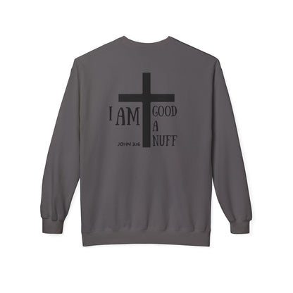 I AM GoodaNuff Unisex Crewneck