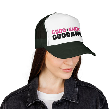 Good+Enough=GoodaNuff Trucker Hat