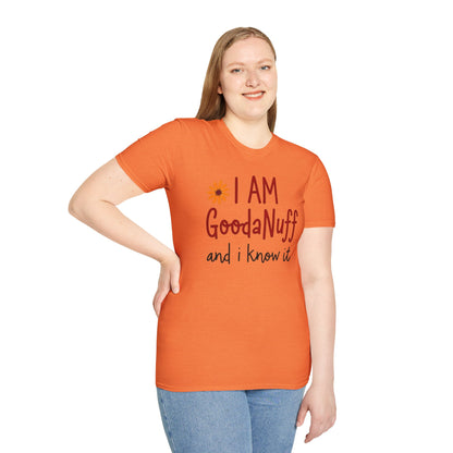 I Am GoodaNuff and I know it Unisex Softstyle T-Shirt