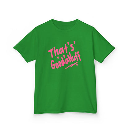 That's GoodaNuff Unisex Youth T-Shirt