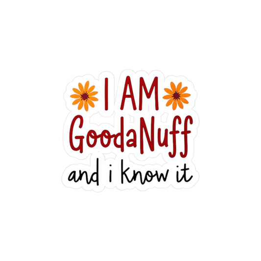 I Am GoodaNuff and I Know it Sticker