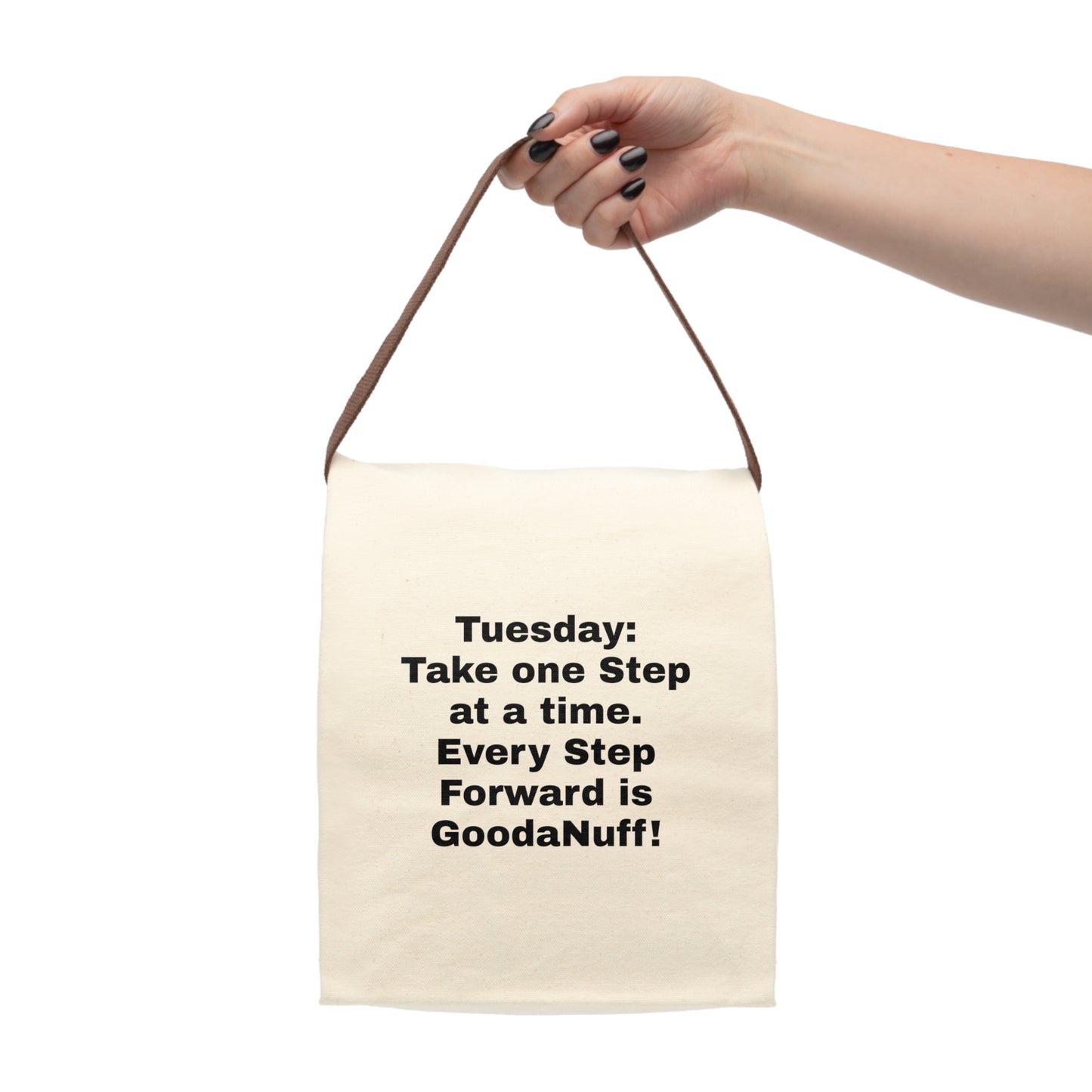Tuesday: Take one Step at time. Every Step forward is GoodaNuff Lunch Bag