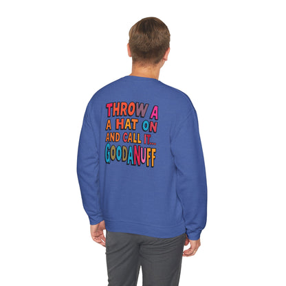 Throw a Hat on and Call it...GoodaNuff Unisex Crewneck