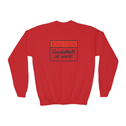 Caution- GoodaNuff at Work Unisex Youth Crewneck