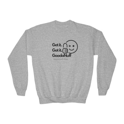 Get it. Got it. GoodaNuff Unisex Youth Crewneck