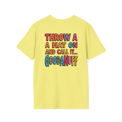 Throw a Hat on and Call it...GoodaNuff Unisex Softstyle T-Shirt